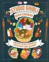 Studio Ghibli Bento Cookbook: Unofficial Recipes Inspired by Spirited Away, Ponyo, and More! B0CTYGYT1Z Book Cover