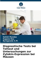 Diagnostische Tests bei Tollwut und Untersuchungen zur Zytokin-Expression bei Mäusen (German Edition) 6630319222 Book Cover