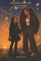 Autism and Me: Ria and Angel B0HHZBRKSD Book Cover