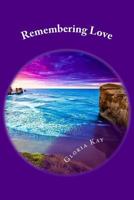 Remembering Love 1512351237 Book Cover