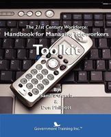 The 21st Century Workforce: How to Manage Teleworkers Toolkit 0984403884 Book Cover