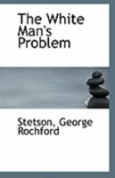 The White Man's Problem 1113328932 Book Cover