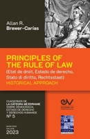 PRINCIPLES OF THE RULE OF LAW (État de droit, Estado de derecho, Stato di diritto, Rechtsstaat). Historical Approach B0CP71GBC6 Book Cover