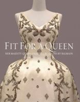 Fit for a Queen: Her Majesty Queen Sirikit S Creations by Balmain 6167339635 Book Cover