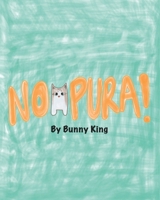 No Pura! B0CJKNKGM3 Book Cover