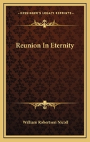 Reunion in Eternity (Classic Reprint) 143268051X Book Cover
