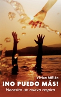 ¡No puedo más!: Necesito un nuevo respiro (Spanish Edition) B0CQWBZ11C Book Cover