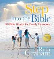 Step into the Bible: 100 Bible Stories for Family Devotions 0310714109 Book Cover