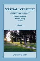 Westfall Cemetery, Copley Township, Knox County, Illinois: Cemetery Layout 0788450034 Book Cover