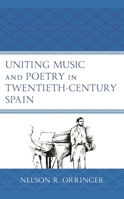 Uniting Music and Poetry in Twentieth-Century Spain 1793630488 Book Cover