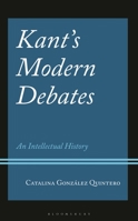 Kant's Modern Debates: An Intellectual History (Contemporary Studies in Idealism) 1666934348 Book Cover