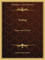 Healing: Pagan and Christian 0766132927 Book Cover