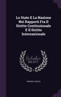 Lo Stato E La Nazione Nei Rapporti Fra Il Diritto Costituzionale E Il Diritto Internazionale 1377895211 Book Cover