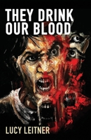 They Drink Our Blood B0F5Q3NH4X Book Cover