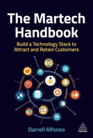 The Martech Handbook: Build a Technology Stack to Attract and Retain Customers 1398606464 Book Cover