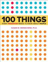 100 Things Every Presenter Needs To Know About People 0321821246 Book Cover