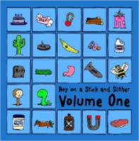 Boy on a Stick and Slither - Vol. One 1411633105 Book Cover