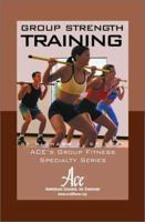 Group Strength Training (Ace's Group Fitness Specialty Series,) 1890720070 Book Cover