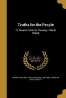 Truths for the People: Or, Several Points in Theology, Plainly Stated 1356335357 Book Cover