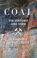 Coal: Its History And Uses 1012889920 Book Cover