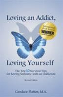Loving an Addict, Loving Yourself: The Top 10 Survival Tips for Loving Someone with an Addiction 0981385060 Book Cover