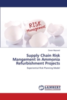 Supply Chain Risk Mangement in Ammonia Refurbishment Projects 3659141240 Book Cover