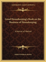 Good Housekeeping's Book on The Business of Housekeeping : A Manual of Method (N 1162607475 Book Cover
