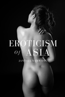Eroticism of Asia: Nude Photo Book with eroticism behind the closed door of Asia B09TRXHT56 Book Cover
