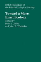 Toward a More Exact Ecology: 30th Symposium of the British Ecological Society 0521100631 Book Cover