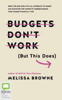 Budgets Don't Work (But This Does): Drop the one-size-fits-all approach to money and discover the power of understanding your unique financial type 1867582767 Book Cover