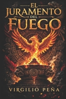 El Juramento del Fuego: Una épica prehispánica de guerra, sacrificio y destino. (Spanish Edition) B0G6VCNBLD Book Cover