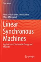 Linear Synchronous Machines: Application to Sustainable Energy and Mobility 9811344132 Book Cover