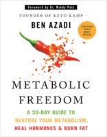 Metabolic Freedom: A 30-Day Guide to Restore Your Metabolism, Heal Hormones, & Burn Fat 1401994369 Book Cover