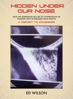 Hidden Under Our Nose: How the Simpkinson UFO Led to Confirmation of Strange Craft in Published NASA Photos 1633379396 Book Cover
