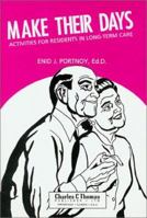 Make Their Days: Activities for Residents in Long-Term Care 0398069433 Book Cover