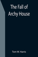 The Fall of Archy House 9355397194 Book Cover