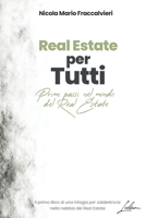 Real Estate per Tutti: Primi passi nel mondo del Real Estate B0BBK9TW2W Book Cover