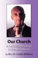 Our Church a Holiness Heritage in the Caribbean 1434360741 Book Cover