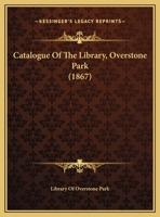 Catalogue Of The Library, Overstone Park 1378591879 Book Cover