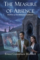 The Measure of Absence (The Miskatonic Continuum) B0GKPR87TC Book Cover