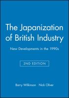 The Japanization of British Industry: New Developments in the 1990s 063118676X Book Cover