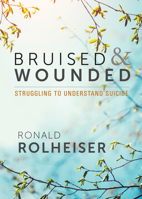 Bruised and Wounded: Struggling to Understand Suicide 1640600841 Book Cover