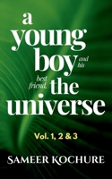 A Young Boy And His Best Friend, The Universe. Vol. 1, 2 & 3 Omnibus: 100 feel-good, inspiring, comfort-read short stories for grownups. (A Cozy, Comfort-Read Fable) 9334277939 Book Cover