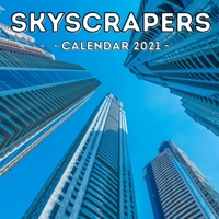 Skyscrapers Calendar 2021: 16-Month Calendar, Cute Gift Idea For Tower Lovers, Women & Men B096RCQT58 Book Cover