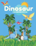 Dinosaurs Coloring Book: Coloring book with the most exciting dinosaurs for boys and girls ages 1-8 B099179R7M Book Cover