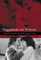 Sapphism on Screen: Lesbian Desire in French and Francophone Cinema 0748621652 Book Cover