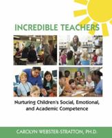 Incredible Teachers: Nurturing Children's Social, Emotional, and Academic Competence 1892222108 Book Cover