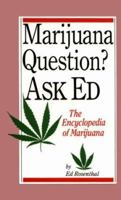 Marijuana Questions? Ask Ed: The Encyclopedia of Marijuana 0932551017 Book Cover