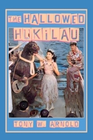 The Hallowed Hukilau: and Other Truthsome Fabulations B0GYJ6323D Book Cover