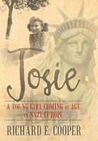 Josie: A Young Girl Coming of Age in Nazi Europe 1483615111 Book Cover